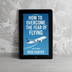 How to overcome the fear of flying